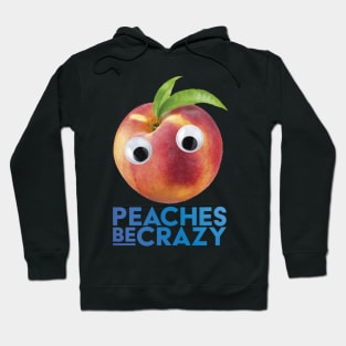 Peaches be crazy Hoodie